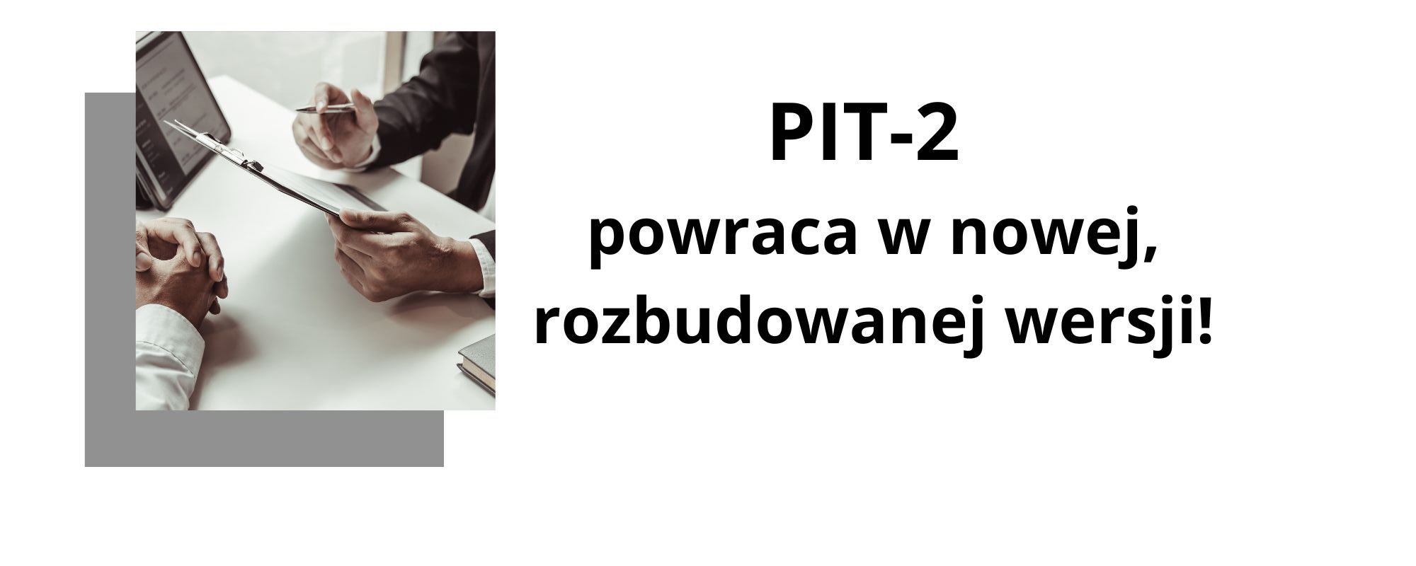 PIT-2 powraca w nowej, rozbudowanej wersji!